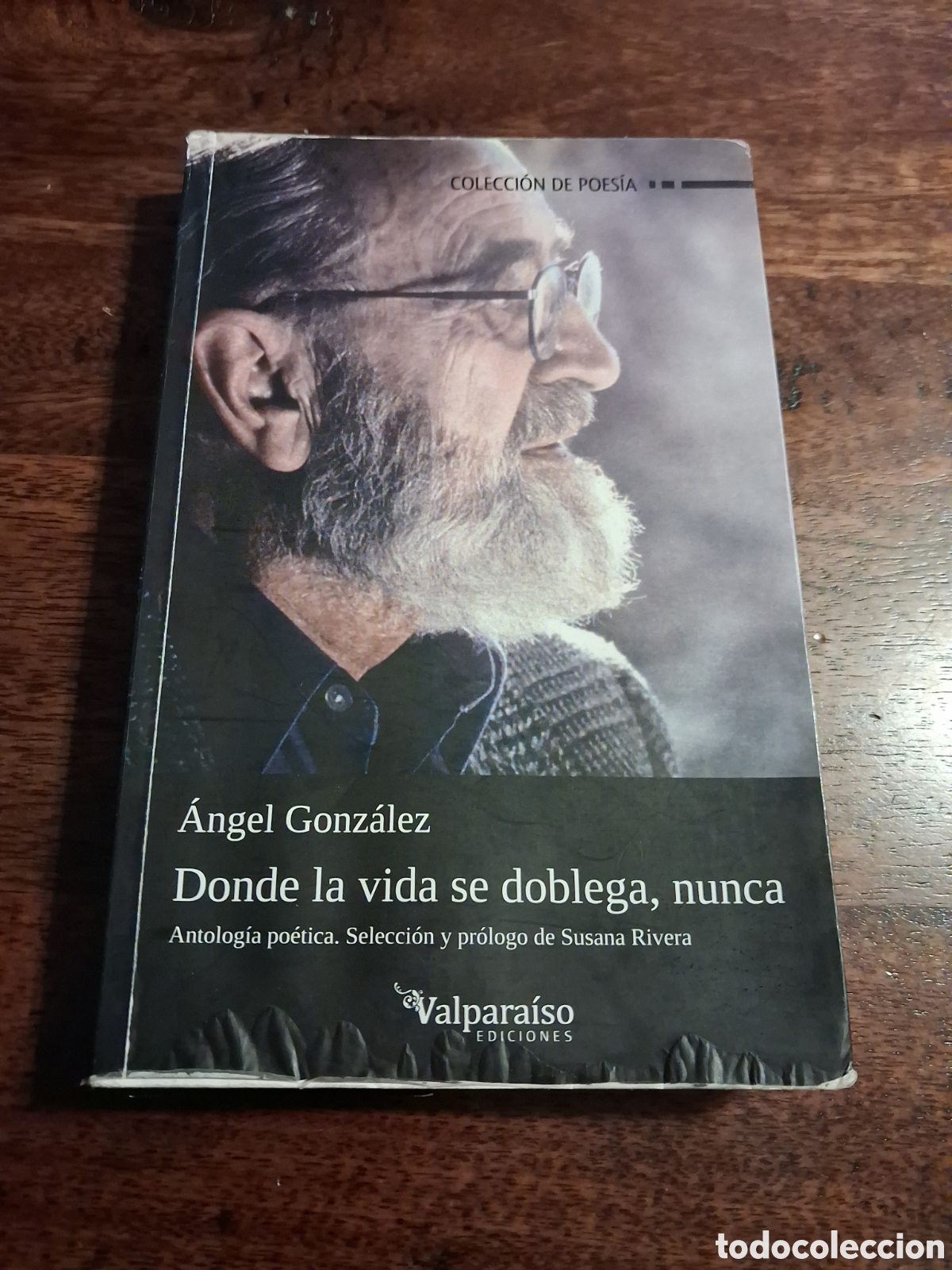 Libros de segunda mano: Donde la vida se doblega, nunca, &Aacute;ngel Gonz&aacute;lez