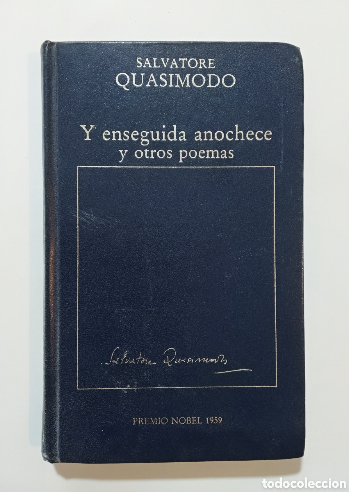 Libros de segunda mano: Salvatore Quasimodo &mdash; Y enseguida anochece y otros poemas &mdash; 1983