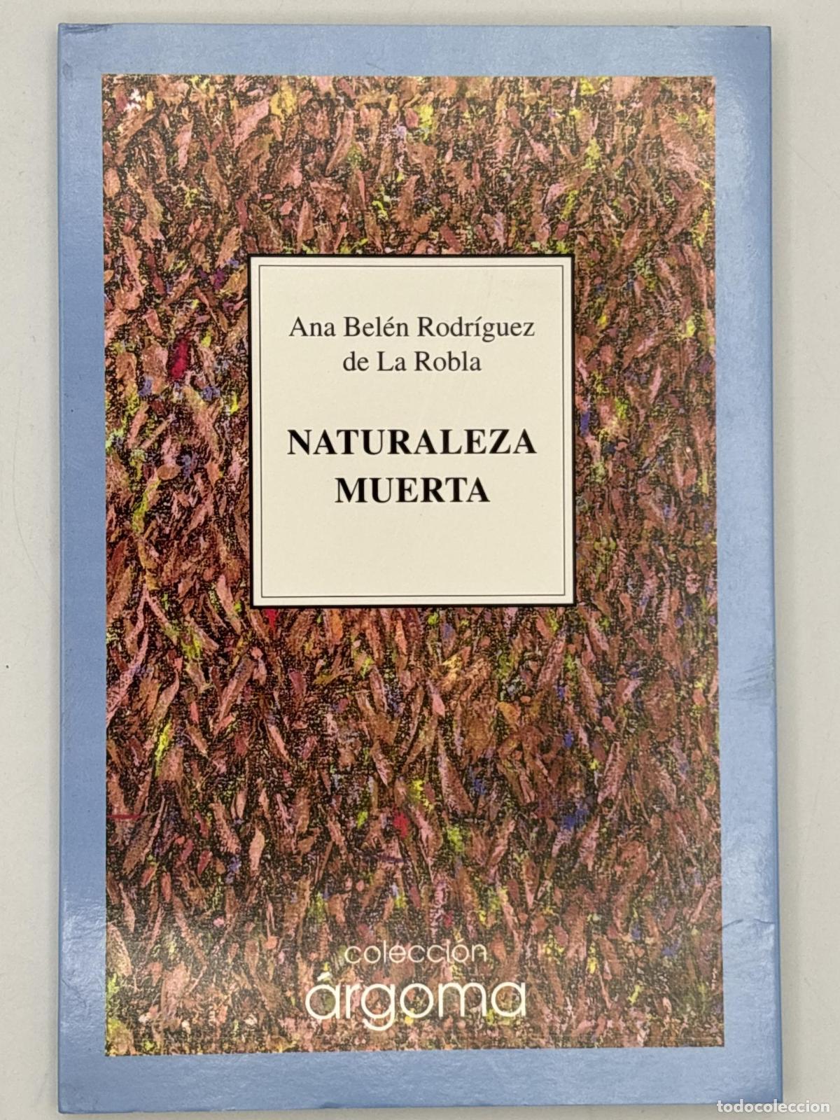 Libri di seconda mano: Naturaleza muerta - RODR&Iacute;GUEZ DE LA ROBLA, Ana Bel&eacute;n.-
