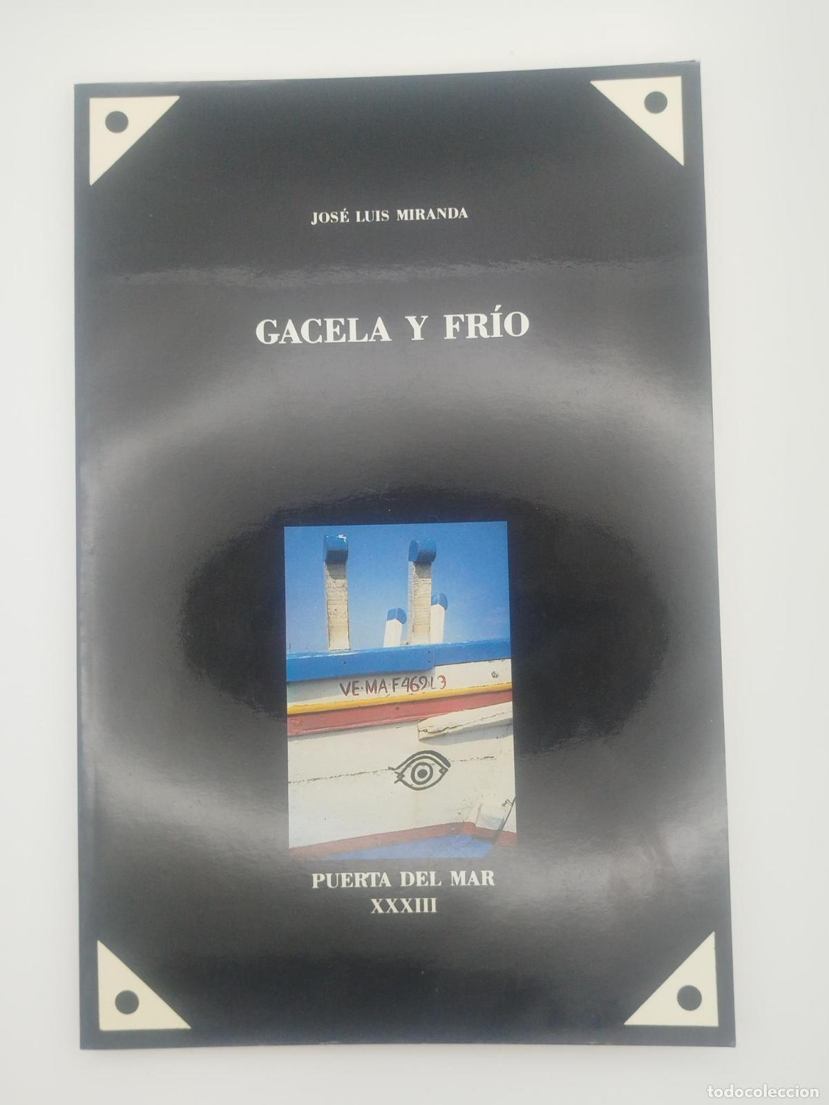 Libros de segunda mano: Gacela y fr&iacute;o - Miranda, Jose Luis.
