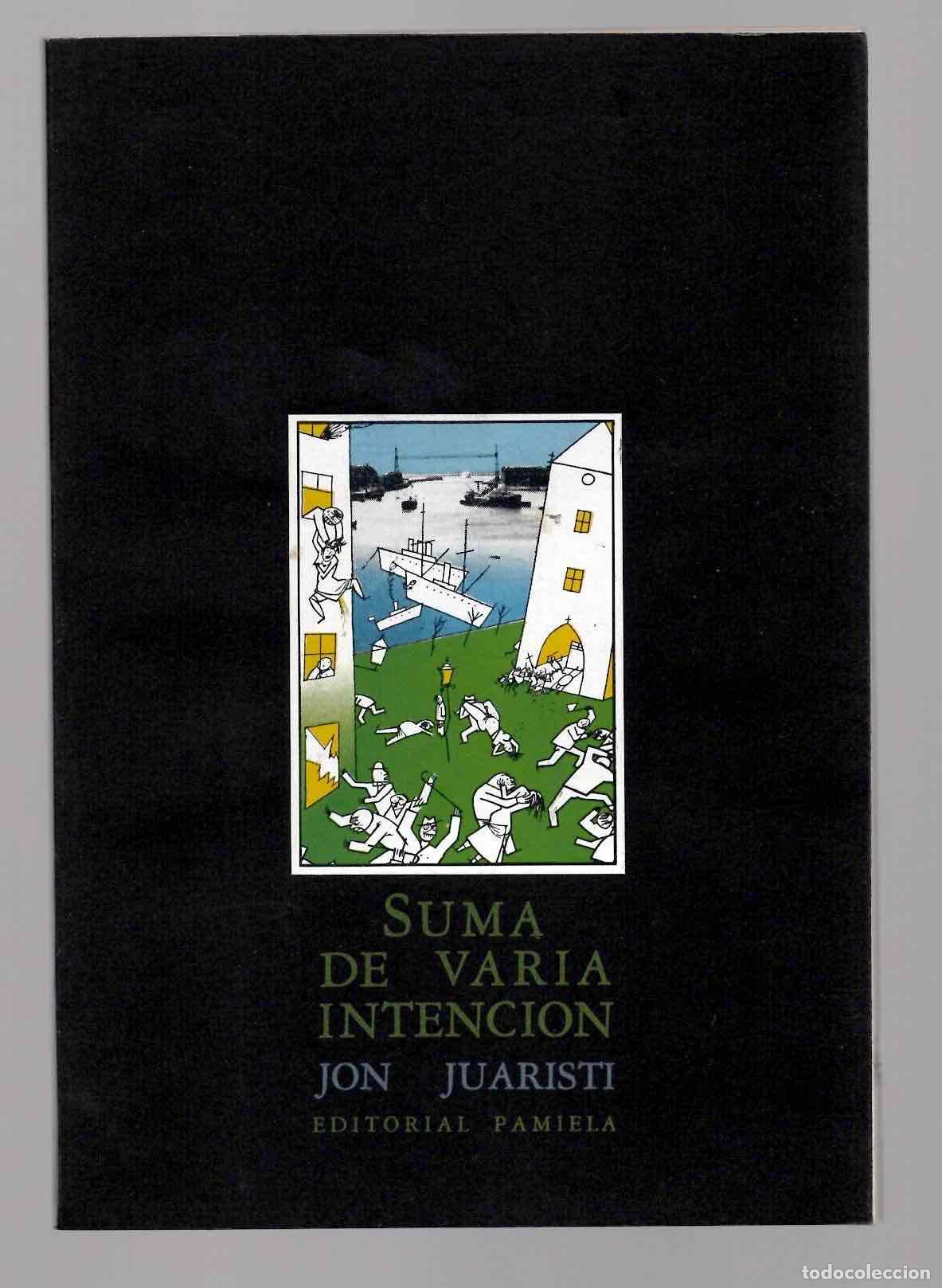 Libros de segunda mano: SUMA DE VARIA INTENCION. JON JUARISTI. EDITORIAL PAMIELA 1987