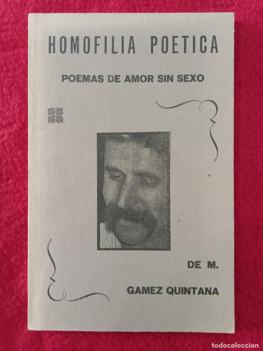 Libros de segunda mano: Homofilia Poetica - Poemas de Amor sin Sexo - M. Gamez Quintana - Edit. Julian Benita. 1977