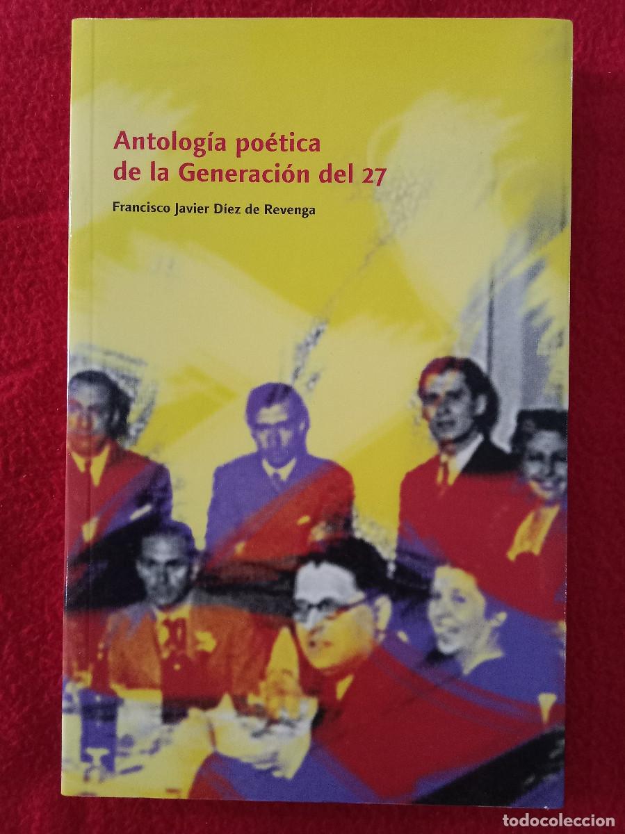Libros de segunda mano: Antolog&iacute;a Po&eacute;tica de la Generaci&oacute;n del 27-Fco. Javier D&iacute;ez de Revenga-Edit Diputaci&oacute;n de M&aacute;laga 2007