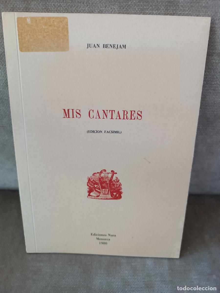 Libros de segunda mano: JUAN BENEJAM - MIS CANTARES - EDICIONES NURA, 1980 - EDICI&Oacute;N FACS&Iacute;MIL NUMERADA