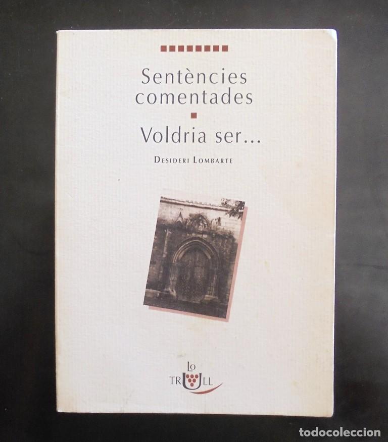 Libros de segunda mano: Sent&egrave;ncies comentades. Voldria ser Desideri Lombarte 1992 Associaci&oacute; Cultural del Matarranya