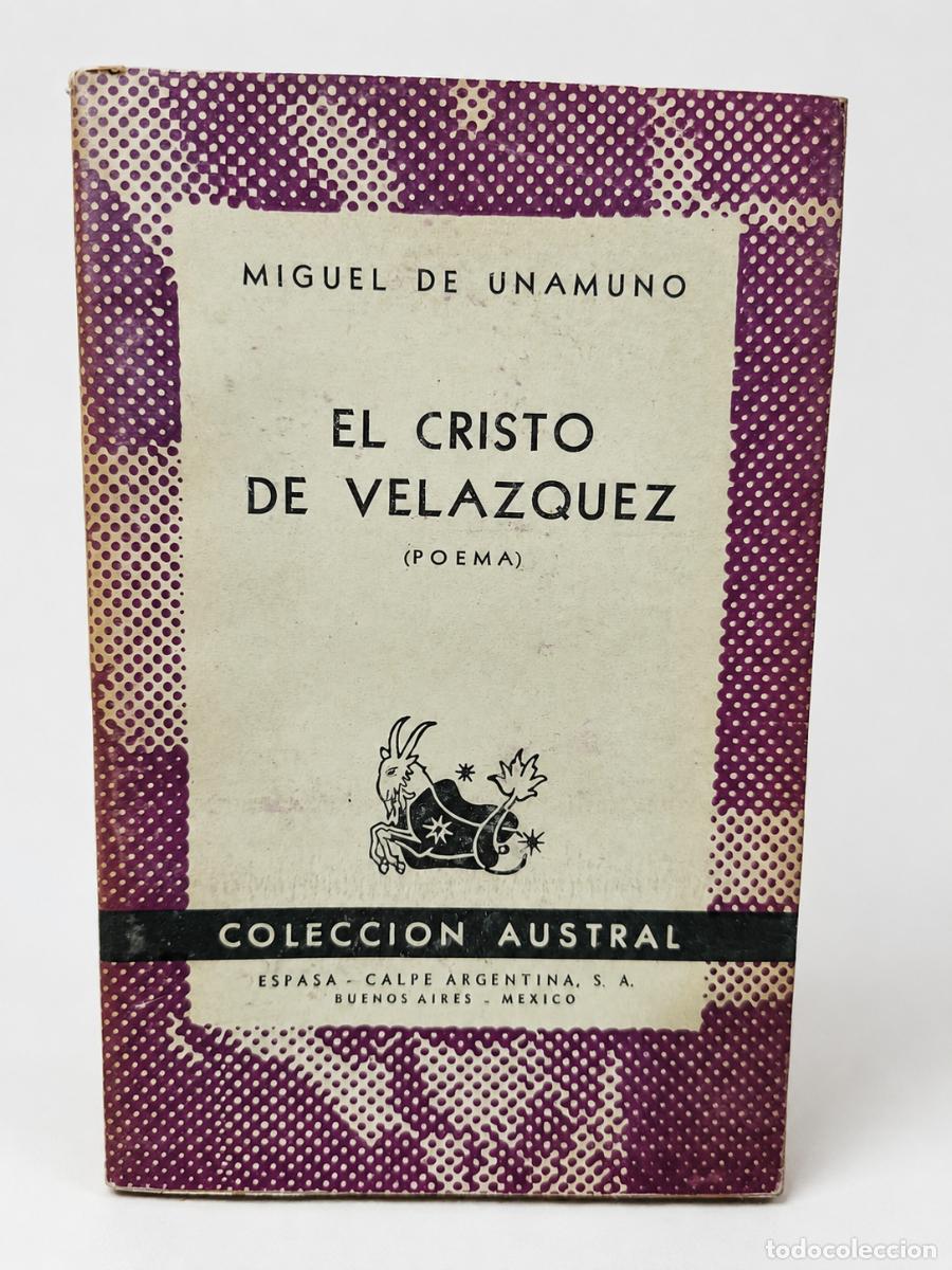Libros de segunda mano: Miguel de Unamuno &ndash; El Cristo de Vel&aacute;zquez &ndash; Espasa-Calpe Argentina / Colecci&oacute;n Austral n&ordm; 781