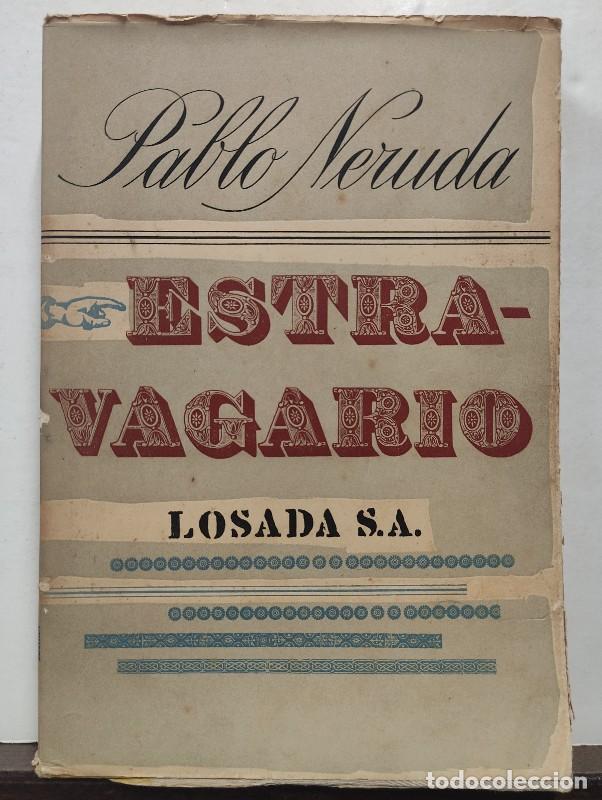 Libros de segunda mano: ESTRAVAGARIO - PABLO NERUDA - Editorial Losada - Buenos Aires 1958, 1&ordf; edici&oacute;n