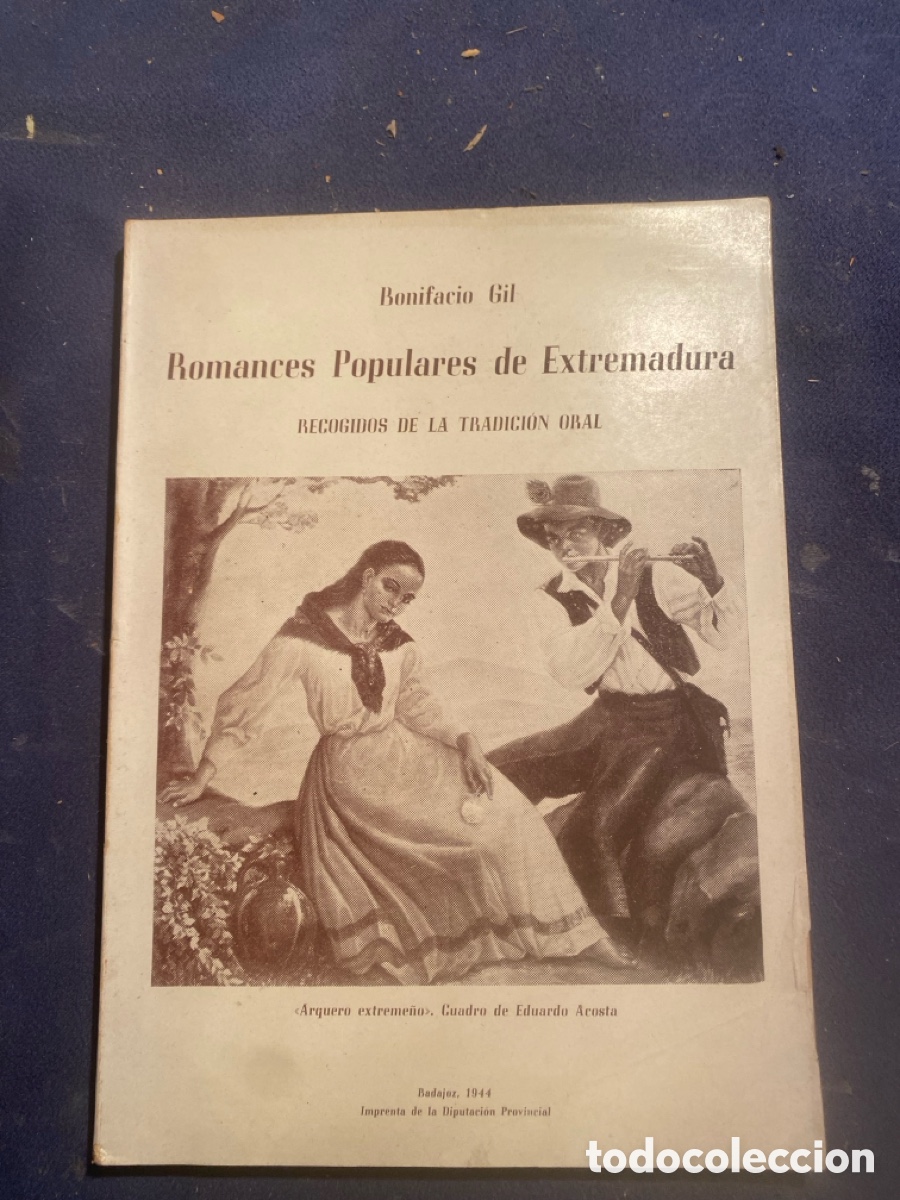 Livres d'occasion: BONIFACIO GIL: - ROMANCES POPULARES DE EXTREMADURA, recogidos de la tradici&oacute;n oral - (1944)