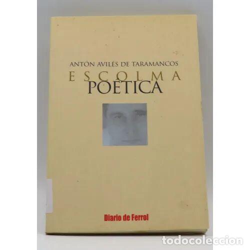 Libros de segunda mano: ESCOLMA POETICA - ANT&Oacute;N AVIL&Eacute;S de TARAMANCOS - Sin Especificar