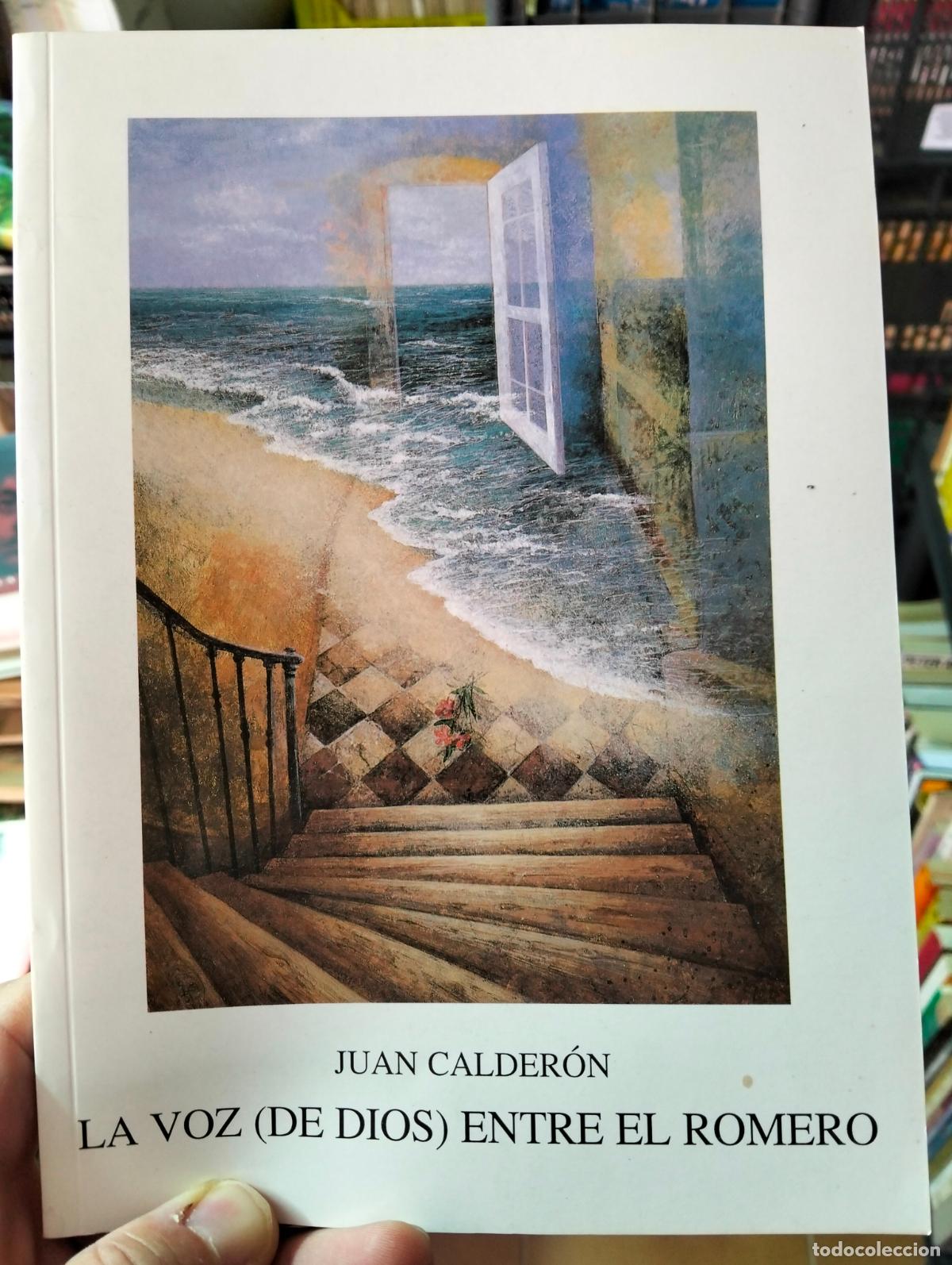 Libros de segunda mano: Poesia. Dedicado. La Voz entre el Romero, Juan Calderon, 1997 VISITA MI CATALOGO L55