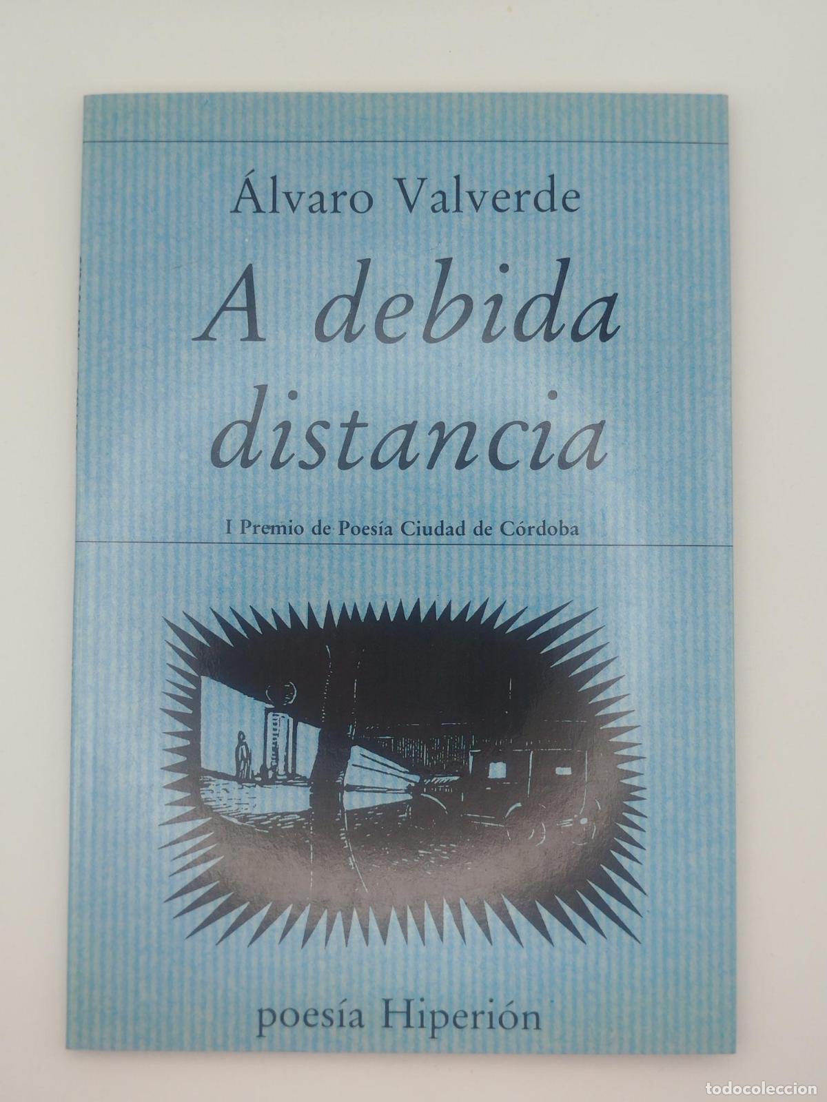 Libros de segunda mano: A debida distancia - Valverde,&Aacute;lvaro