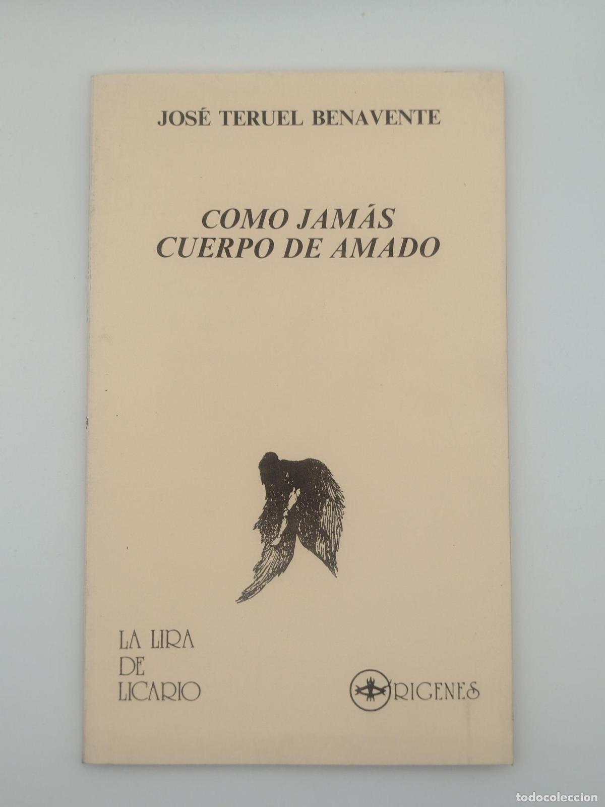 Libros de segunda mano: Como jam&aacute;s cuerpo de amado [Dedicado] - Teruel Benavente, Jos&eacute;.