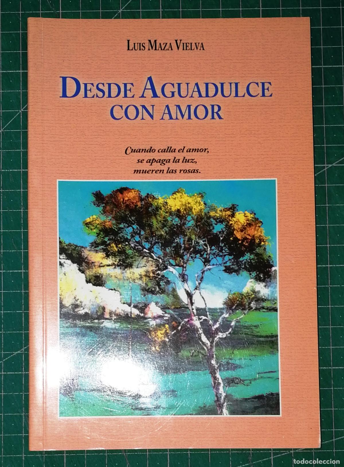 Libros de segunda mano: DESDE AGUADULCE CON AMOR / Luis Maza Vielva. - Tipograf&iacute;a Cat&oacute;lica, 2005