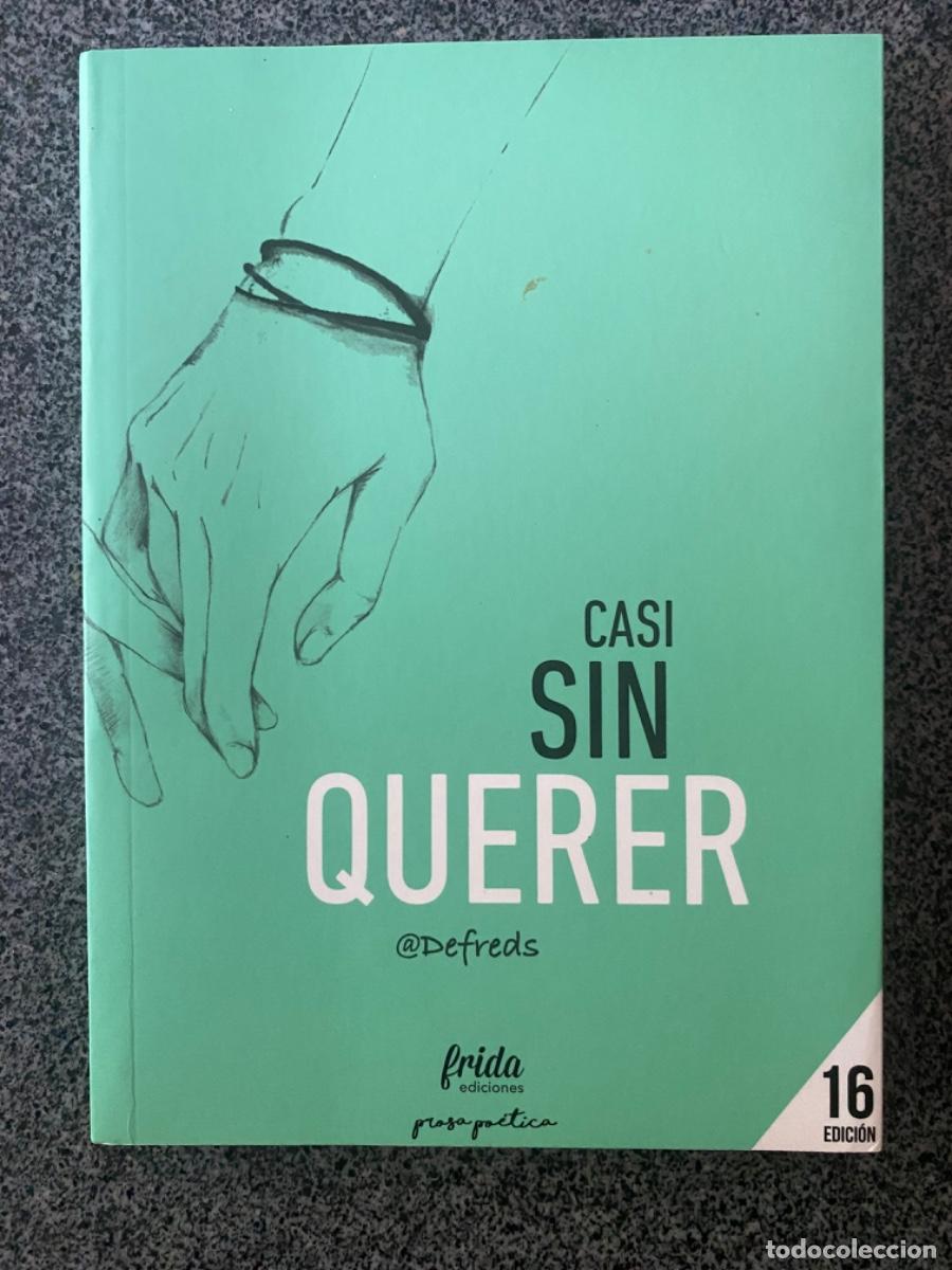 Libros de segunda mano: CASI SIN QUERER - DEFREDS - 16&ordf; EDICI&Oacute;N - FRIDA EDICIONES - 2015 - &iexcl;NUEVO!
