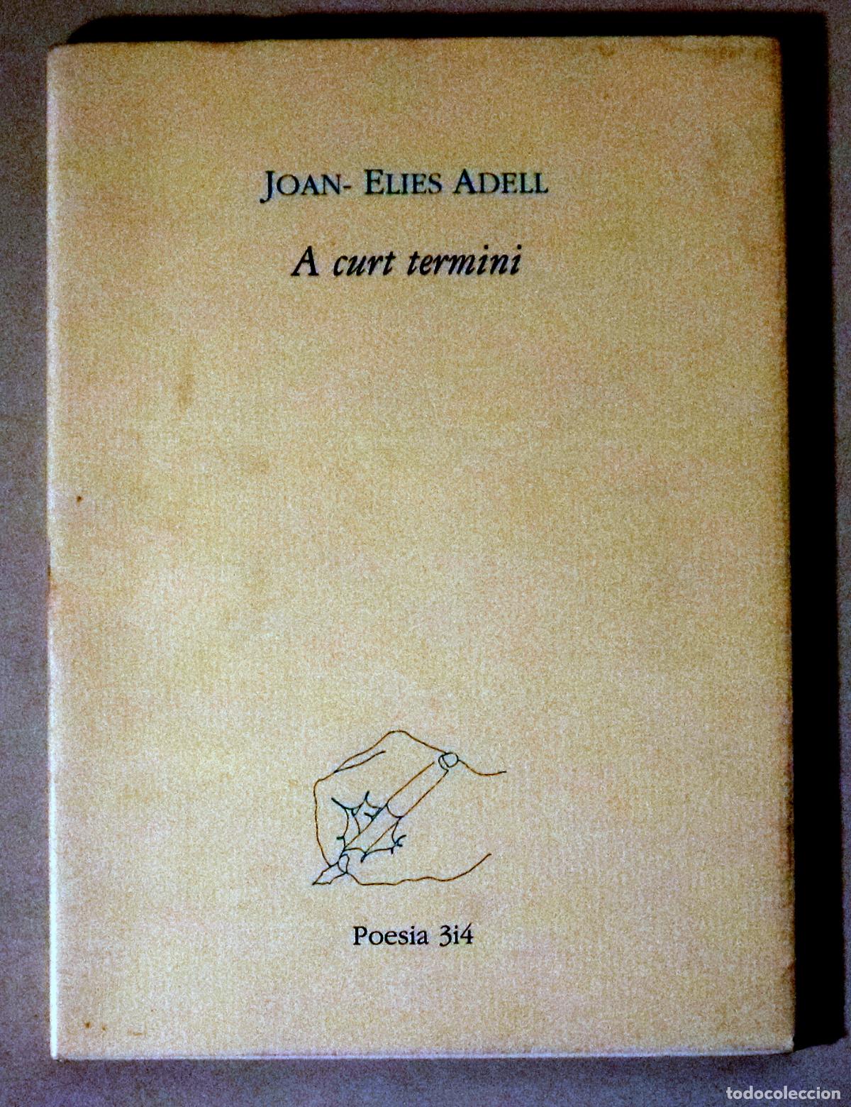 Livres d'occasion: ADELL, Joan-Elies - A CURT TERMINI - Val&egrave;ncia 1997 - 1&ordf; edici&oacute; - Dedicat