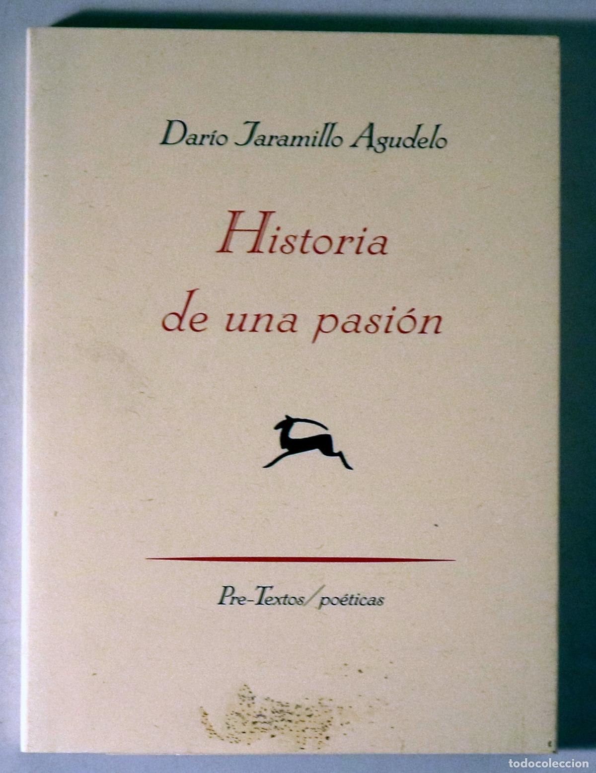 Livres d'occasion: JARAMILLO AGUDELO, Dar&iacute;o - HISTORIA DE UNA PASI&Oacute;N - Valencia 2006
