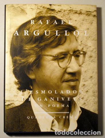 Libri di seconda mano: ARGULLOL, Rafael - L'ESMOLADOR DE GANIVETS. Un poema - Barcelona 1998 - 1&ordf; edici&oacute;