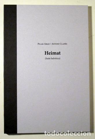 Libri di seconda mano: CLAP&Eacute;S, Antoni - ABAD, Pilar - HEIMAT (Suite helv&agrave;tica) - Vic 2019 - Il&middot;lustrat - Dedicat - Edici&oacute; n