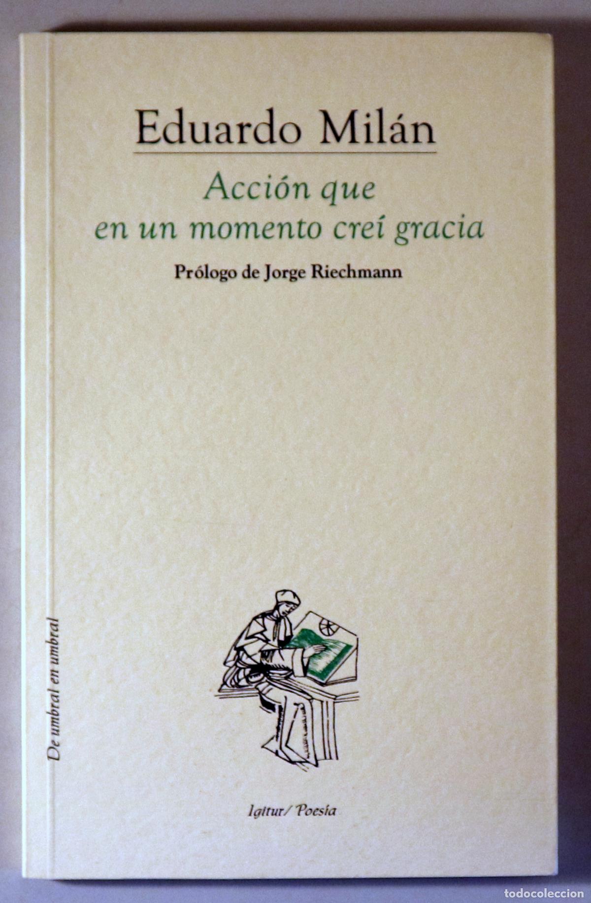 Libri di seconda mano: MIL&Aacute;N, Eduardo - ACCI&Oacute;N QUE EN UN MOMENTO CRE&Iacute; GRACIA - Tarragona 2005 - 1&ordf; edici&oacute;n