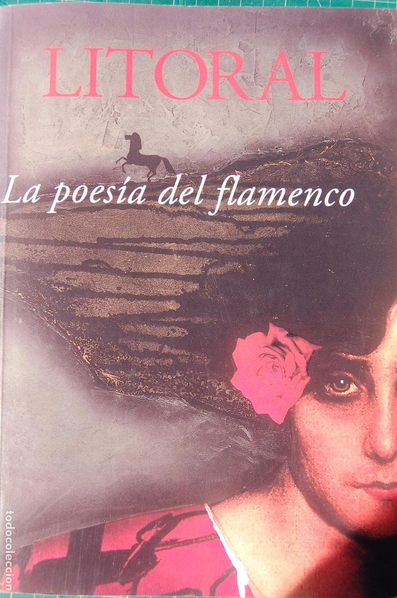 Libros de segunda mano: LITORAL 238 La poes&iacute;a del flamenco. 319 pp. A&ntilde;o 2004. Incluye Cd Calixto S&aacute;nchez. Muy buen estado.