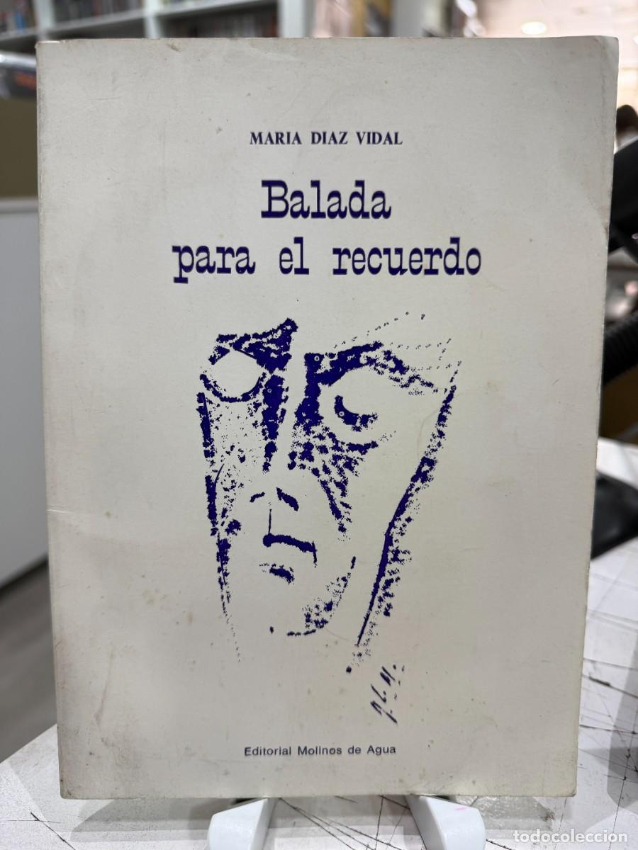 Libros de segunda mano: Balada Para el Recuerdo - Mar&iacute;a D&iacute;az Vidal - Editorial Molinos de Agua - Poes&iacute;a