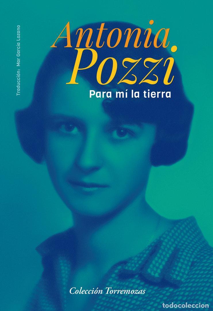 Libros de segunda mano: Para m&iacute; la tierra. - Pozzi, Antonia.
