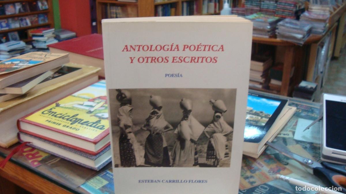 Libros de segunda mano: Antolog&iacute;a po&eacute;tica y otros escritos.- Carrillo Flores, Esteban Almeria