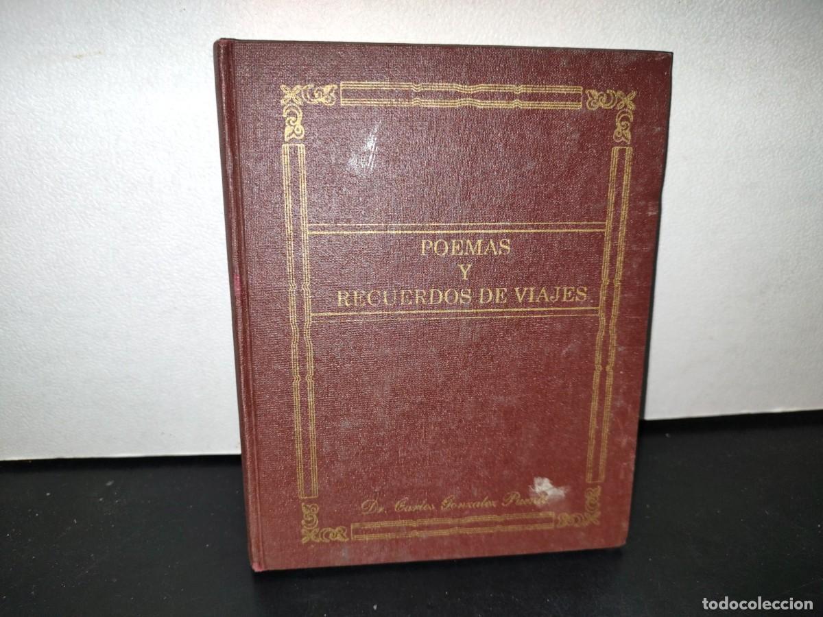 Libros de segunda mano: 54- Poemas Y Recuerdos De Viaje - Dr. Carlos Gonz&aacute;lez Puente - Firmado
