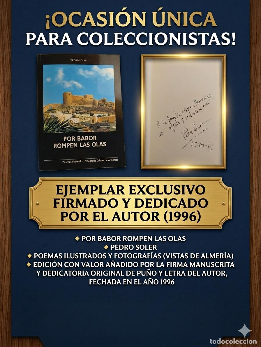 Libros de segunda mano: PEDRO SOLER - POR BABOR ROMPEN LAS OLAS - EJEMPLAR &Uacute;NICO FIRMADO Y DEDICADO POR EL AUTOR (1996) - PO