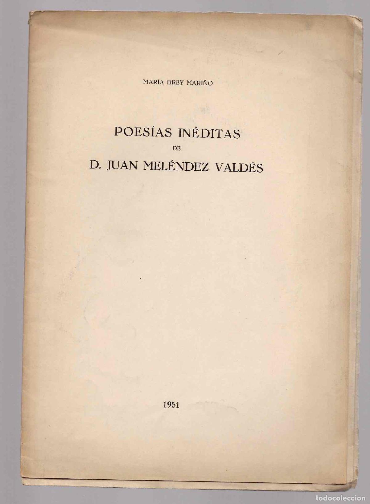 Libros de segunda mano: POESIAS INEDITAS DE D. JUAN MELENDEZ VALDES. MARIA BREY MARI&Ntilde;O. 1951