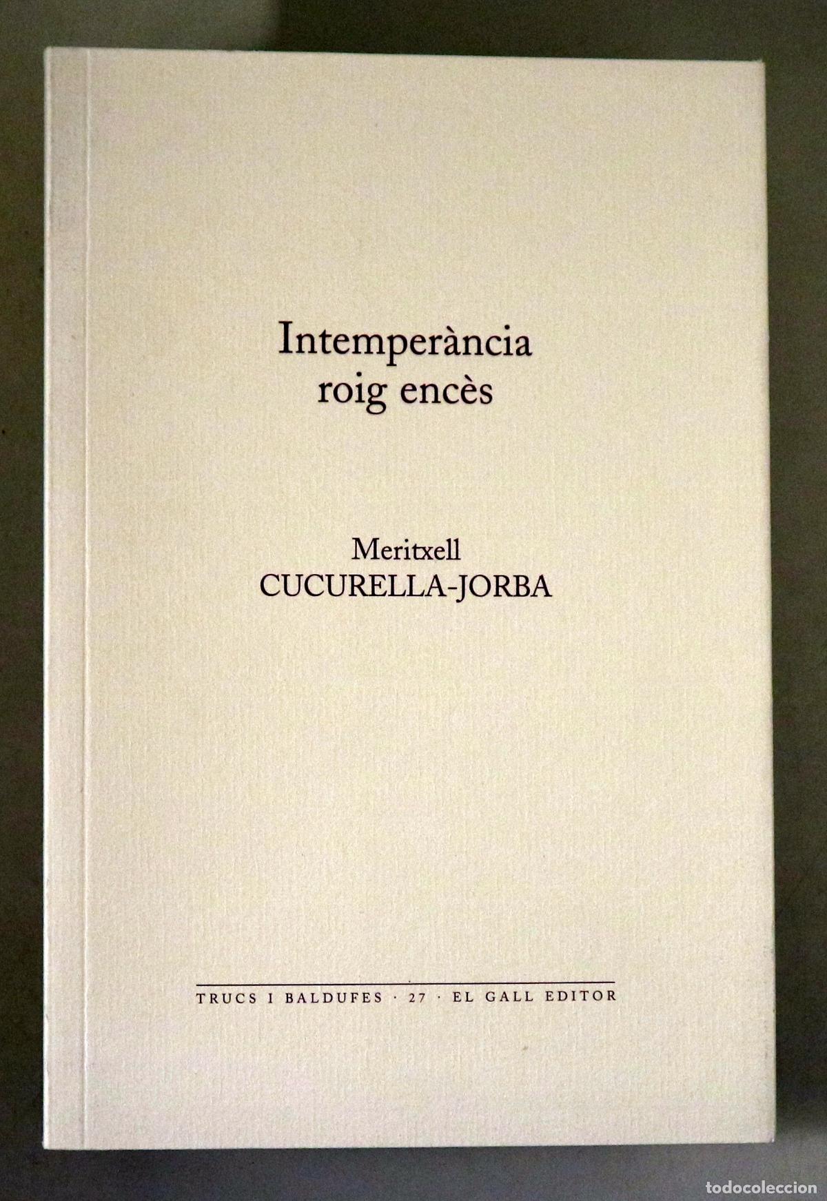 Livres d'occasion: CUCURELLA-JORBA, Meritxell - INTEMPER&Agrave;NCIA ROIG ENC&Egrave;S - Barcelona 2009 - 1a edici&oacute;