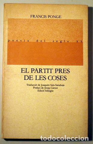 Gebrauchte B&uuml;cher: PONGE, Francis - EL PARTIT PRES DE LES COSES - Barcelona 1987 - Edici&oacute; biling&uuml;e - 1a edici&oacute; en catal