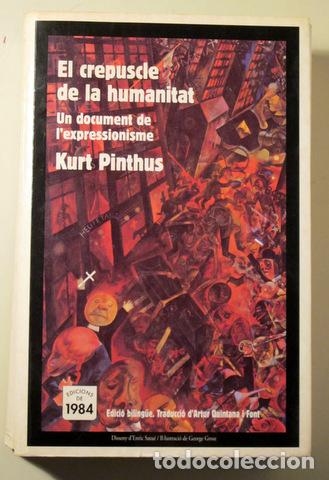 Libros de segunda mano: PINTHUS, Kurt - EL CREPUSCLE DE LA HUMANITAT. Un document de l'expressionisme - Barcelona 2002 - Ed
