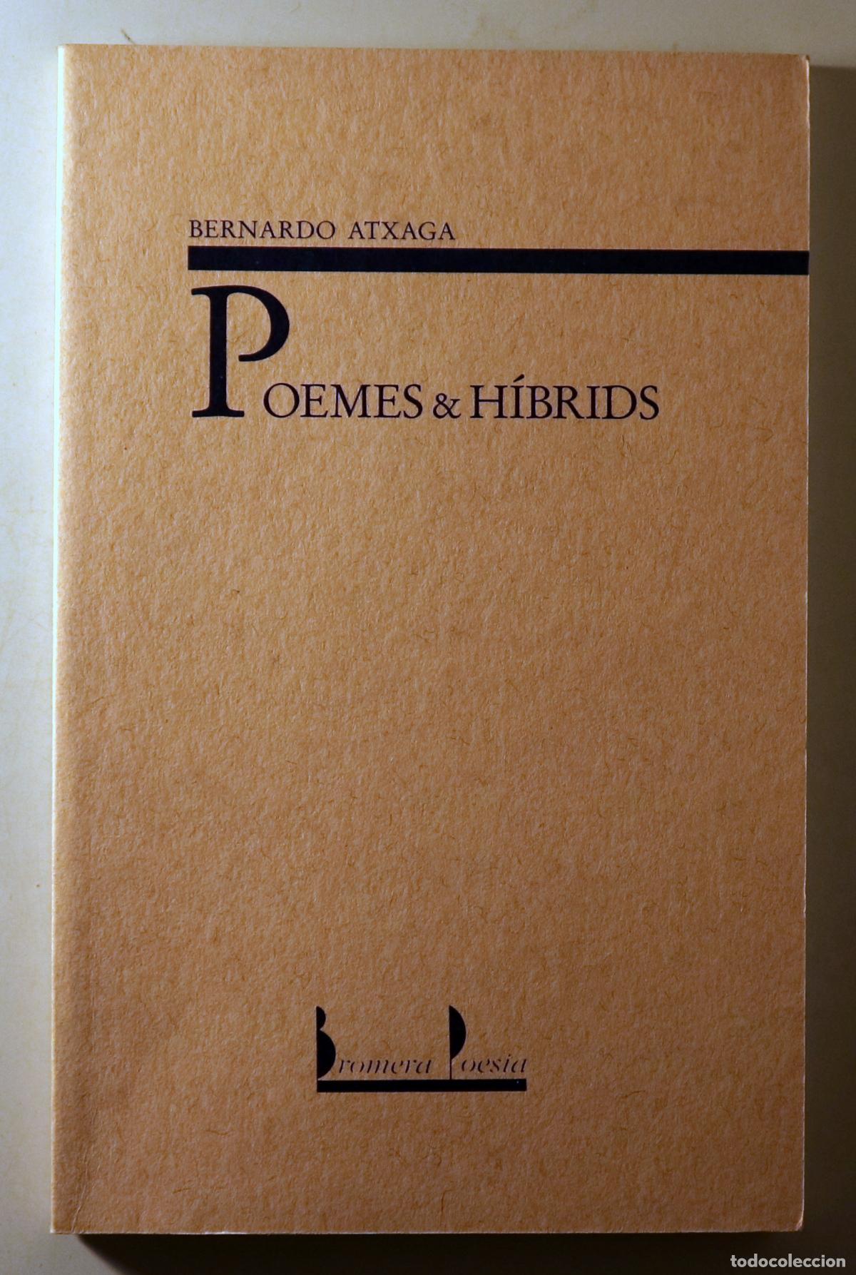 Libros de segunda mano: ATXAGA, Bernardo - POEMES & H&Iacute;BRIDS - Alzira 1994 - 1a edici&oacute; en catal&agrave;
