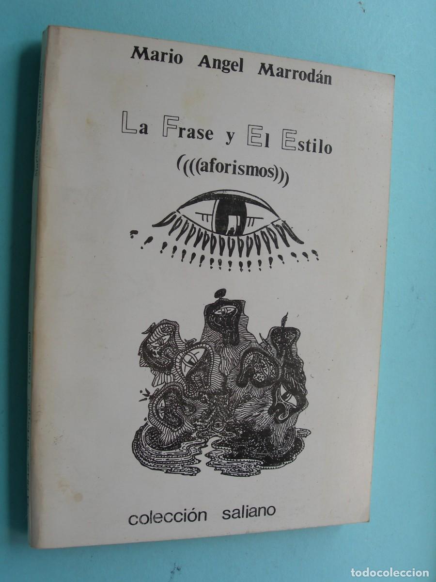 Libros de segunda mano: LA FRASE Y EL ESTILO &rdquo; AFORISMOS &rdquo; / MARIO ANGEL MARROD&Aacute;N / FIRMADO