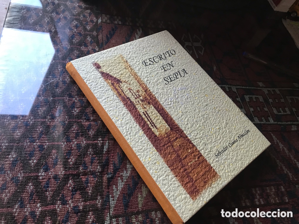 Libros de segunda mano: Escrito en sepia. Salvador Osuna Almaz&aacute;n. De papel.