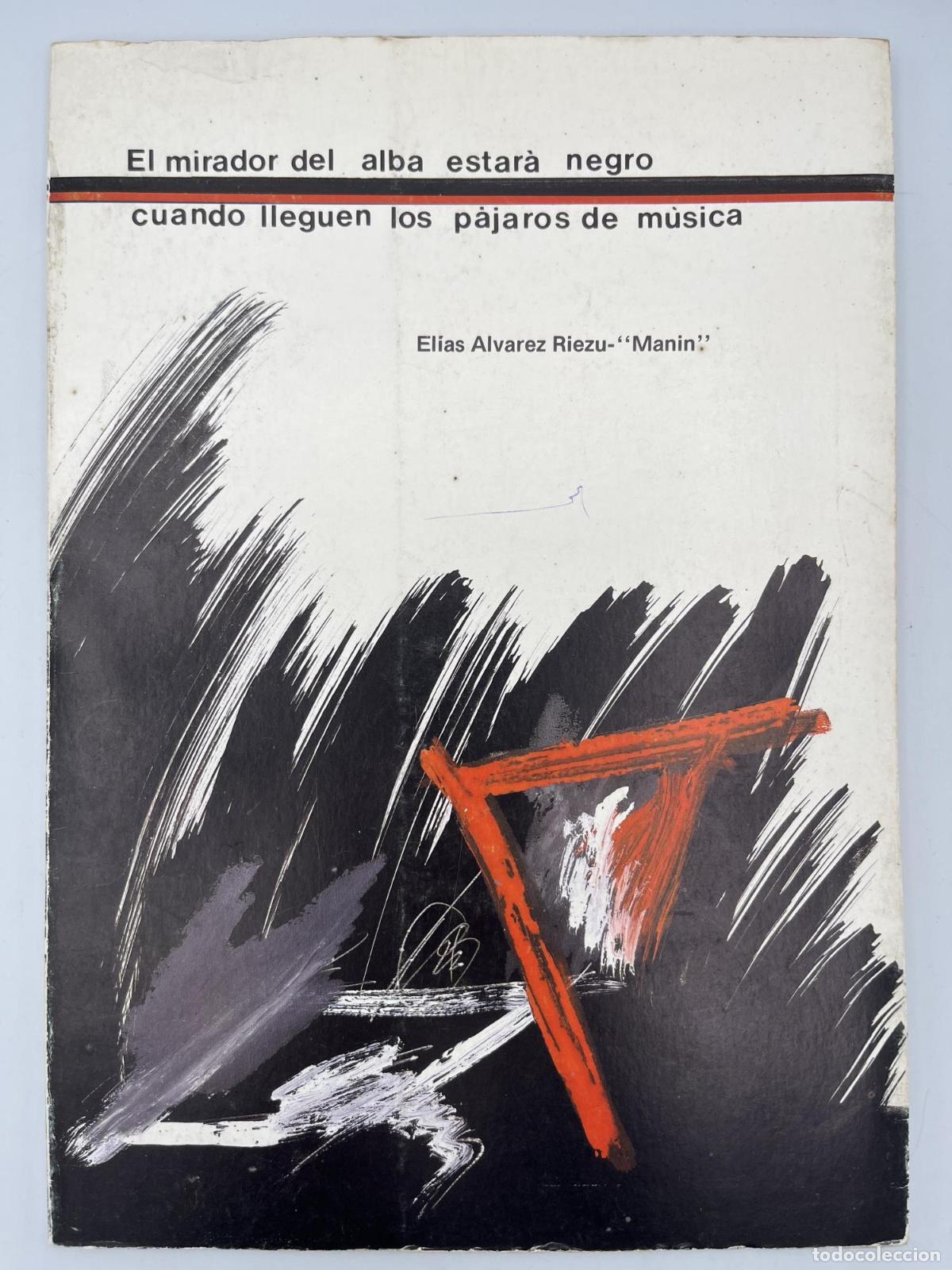 Libros de segunda mano: El mirador del alba estar&aacute; negro cuando lleguen los p&aacute;jaros de m&uacute;sica - El&iacute;as &Aacute;lvarez Riezu &rdquo; Manin&rdquo;