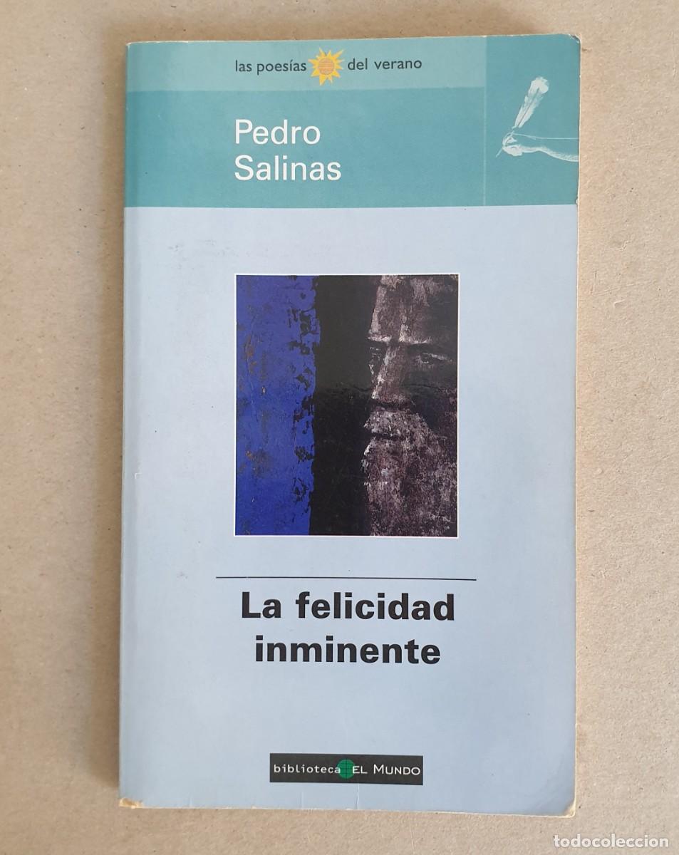 Libros de segunda mano: La felicidad inminente. Pedro Salinas. Biblioteca el Mundo. 1998.