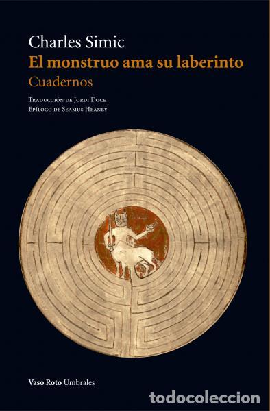 Libros de segunda mano: El monstruo ama su laberinto. - Simic, Charles. - Foto 1