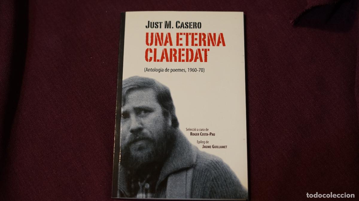 Libros de segunda mano: Just M. Casero - Una eterna claretat - Antologia de poemes 1960-1970