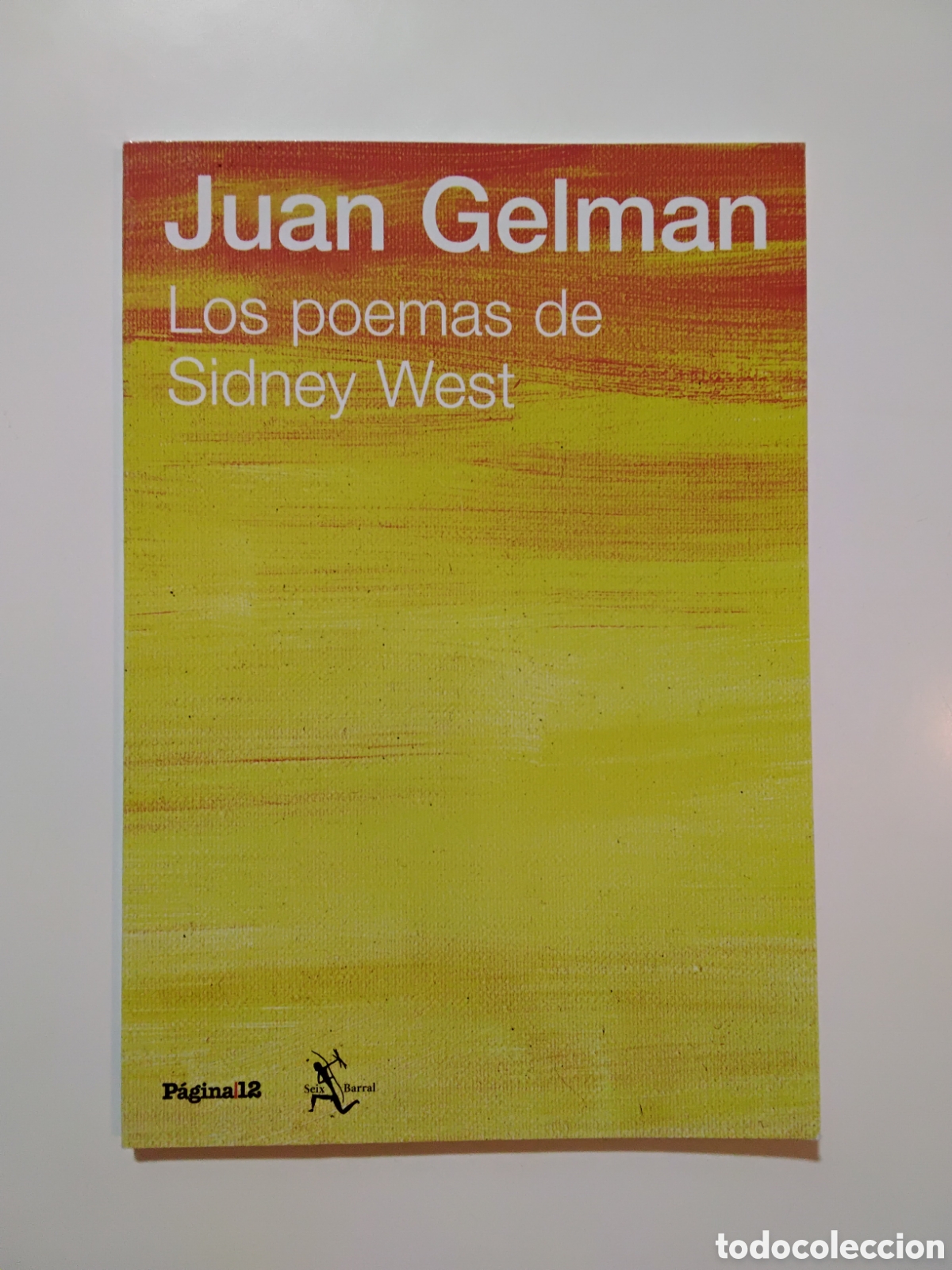 Libros de segunda mano: Juan Gelman &ndash; Los poemas de Sidney West &ndash; Editorial La P&aacute;gina / Seix Barral &ndash; 2011