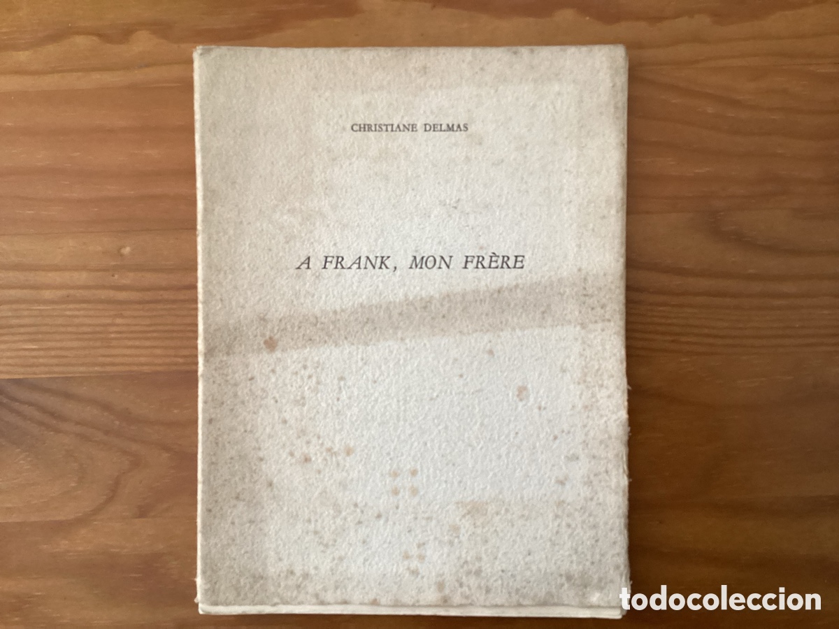 Libros de segunda mano: DELMAS CHRISTIANE A FRANK, MON FRERE Po&egrave;mes. A la m&eacute;moire de Frank, arr&ecirc;t&eacute; par la Gestapo.