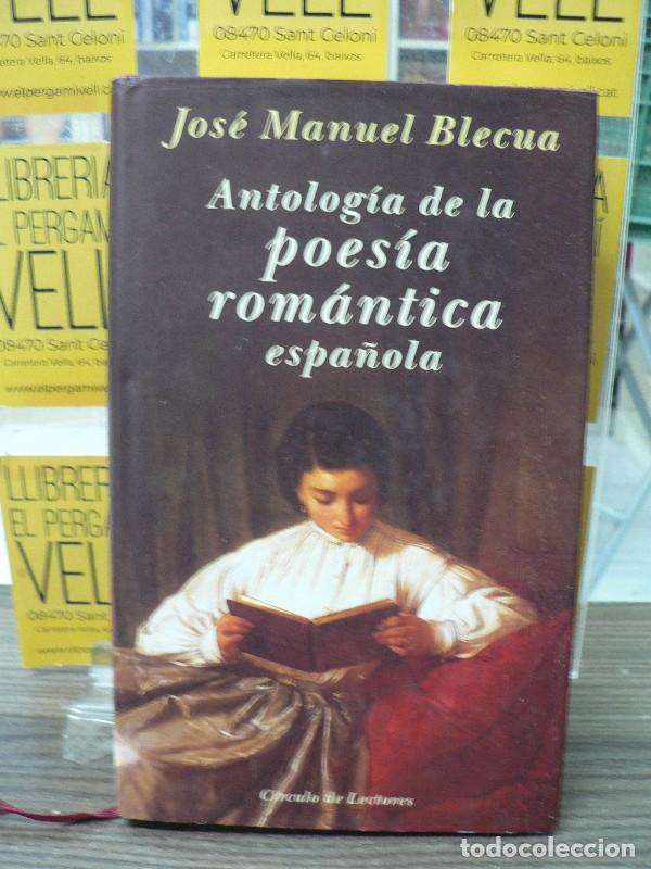 Libri di seconda mano: Antolog&iacute;a de la poes&iacute;a rom&aacute;ntica espa&ntilde;ola - Jos&eacute; Manuel Blecua - C&iacute;rculo de Lectores
