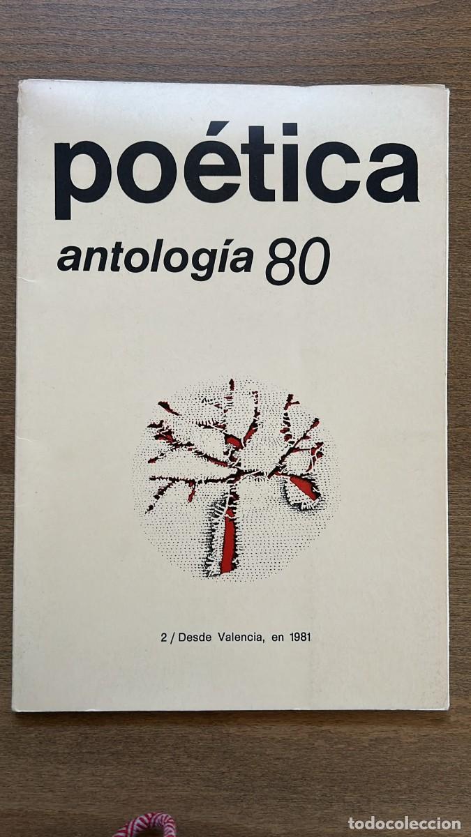 Libros de segunda mano: Po&eacute;tica 80 - Antolog&iacute;a N&ordm; 2 (1981/1982) Valencia. Edici&oacute;n Numerada Ejemplar 051/200. Poemas In&eacute;ditos