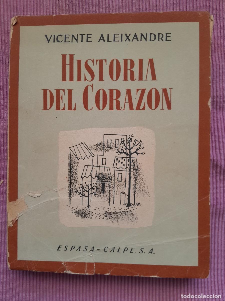 Libros de segunda mano: HISTORIA DEL CORAZON. VICENTE ALEIXANDRE. ESPASA-CALPE 1954. DEDICADO POR EL AUTOR A OTRO ESCRITOR.