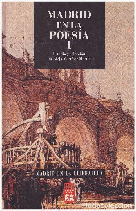 Livres d'occasion: Madrid en la poes&iacute;a I: Estudio y selecci&oacute;n de Alejo Mart&iacute;nez Mart&iacute;n - Comunidad de Madrid.