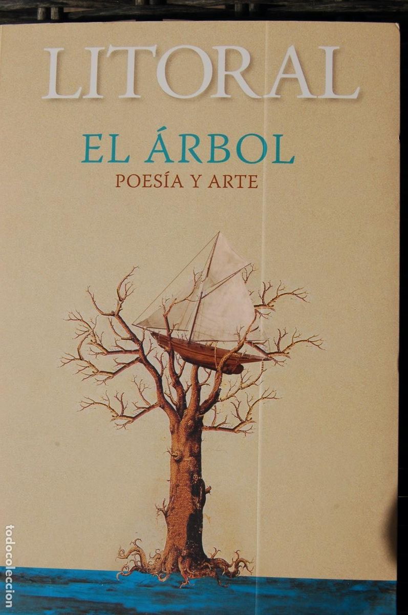 Libros de segunda mano: LITORAL 257 EL &Aacute;RBOL. POES&Iacute;A Y ARTE. 255 PP. A&ntilde;o 2014.Los &aacute;rboles en literatura y artes visuales.