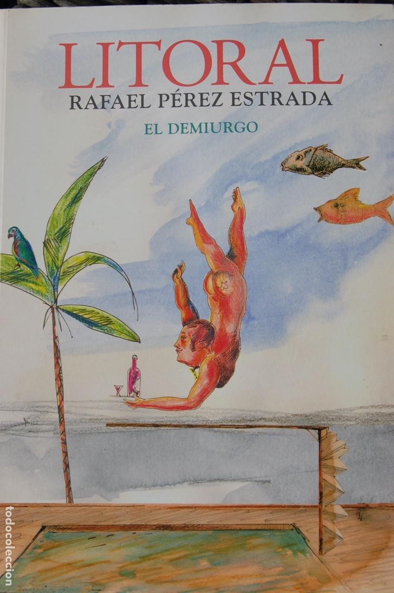 Libros de segunda mano: LITORAL 261 RAFAEL P&Eacute;REZ ESTRADA. EL DEMIURGO, 272 PP. A&ntilde;o 2016. Muy buen estado.