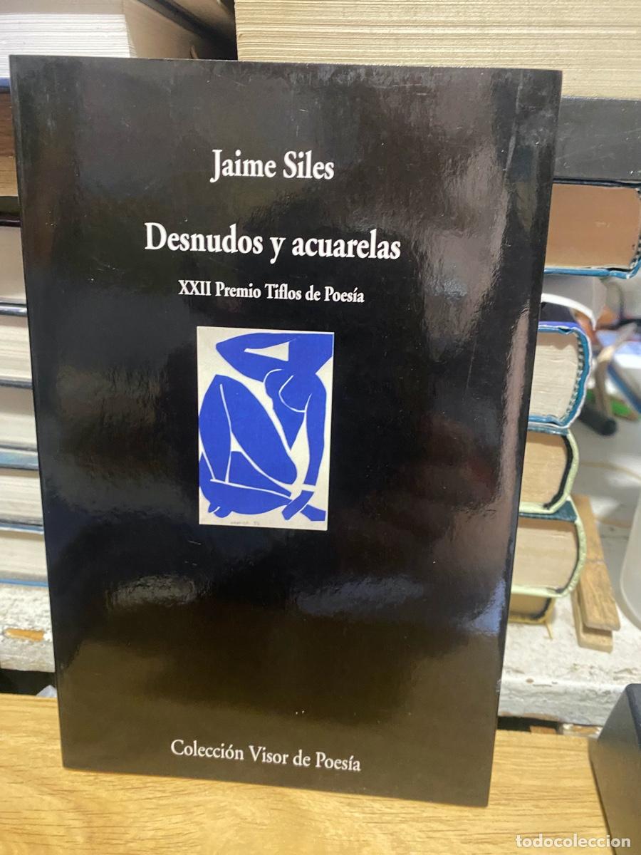 Libros de segunda mano: DESNUDOS Y ACUARELAS, JAIME SILES, COLECCION VISOR DE POESIA