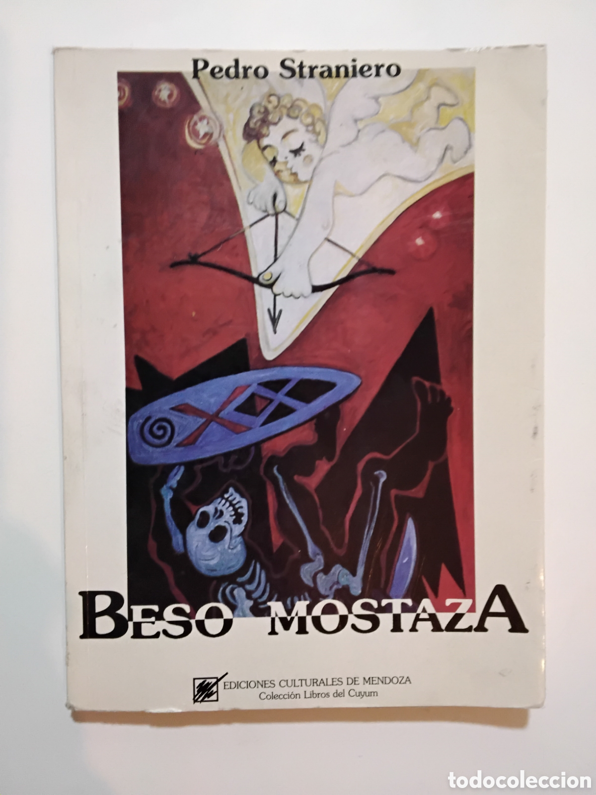 Libros de segunda mano: Pedro Straniero &ndash; Beso Mostaza &ndash; Ediciones Culturales de Mendoza &ndash; 1995
